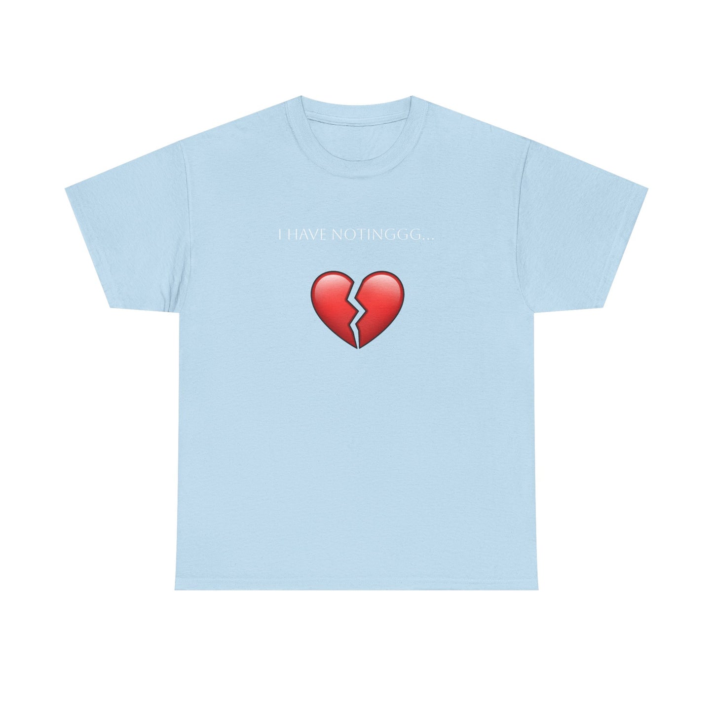 I have Notinggg Tee