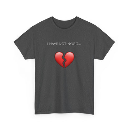 I have Notinggg Tee