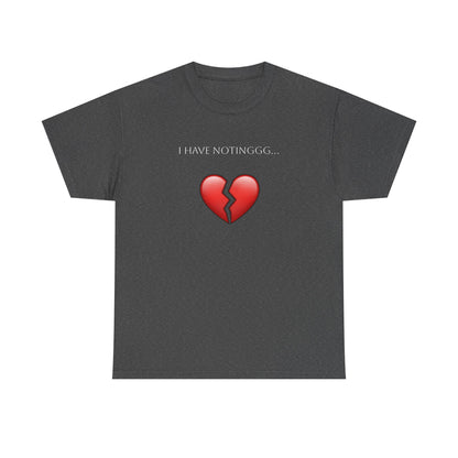 I have Notinggg Tee