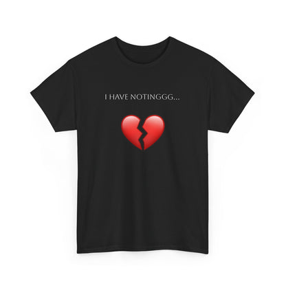 I have Notinggg Tee
