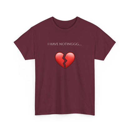 I have Notinggg Tee
