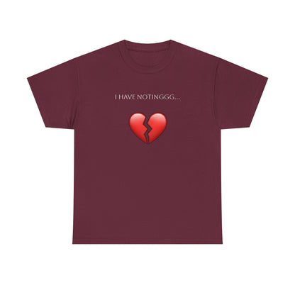 I have Notinggg Tee
