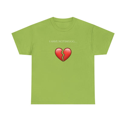 I have Notinggg Tee