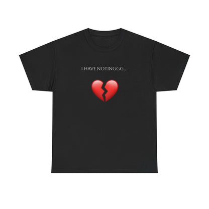 I have Notinggg Tee