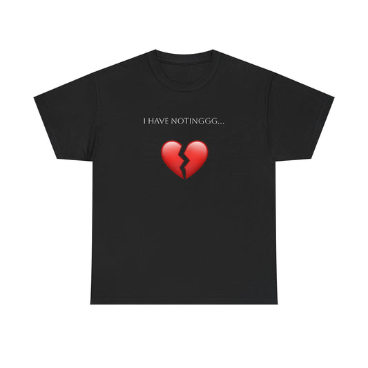 I have Notinggg Tee